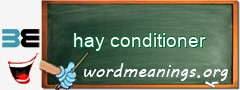 WordMeaning blackboard for hay conditioner